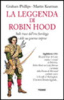 Copertina  La leggenda di Robin Hood : sulle tracce dell'eroe fuorilegge e delle sue generose imprese
