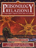 Copertina  Personology Relazioni : il linguaggio segreto delle date di nascita : amore, amicizia, lavoro, denaro: scoprire i segreti della compatibilità