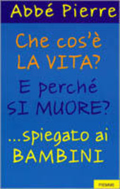 Copertina  Che cos'è la vita? E perché si muore? : ... spiegato ai bambini