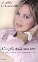 Copertina  L'angelo della mia vita : piccoli miracoli intorno a me