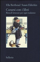 Copertina  Curarsi con i libri : rimedi letterari per ogni malanno