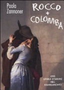 copertina Rocco +piu Colomba : una storia d'amore nel Risorgimento