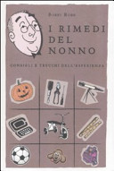 Copertina  I rimedi del nonno : consigli e trucchi dell'esperienza