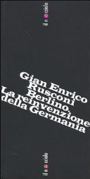 Copertina  Berlino : la reinvenzione della Germania