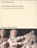 Copertina  Archeologia della nostalgia : come i greci reinventarono il loro passato