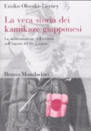 Copertina  La vera storia dei kamikaze giapponesi : la militarizzazione dell'estetica nell'impero del Sol Levante