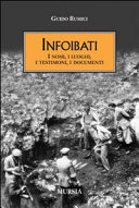 Copertina  Infoibati : 1943-1945 : i nomi, i luoghi, i testimoni, i documenti