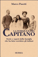 Copertina  La formula del capitano : storie e segreti della famiglia che ha fatto sorridere gli italiani