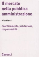 Copertina  Il mercato nella pubblica amministrazione : coordinamento, valutazione, responsabilità