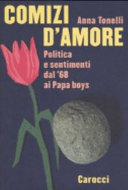 Copertina  Comizi d'amore : politica e sentimenti dal '68 ai Papa boys