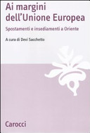 Copertina  Ai margini dell'Unione Europea : spostamenti e insediamenti a Oriente