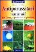 Copertina  Antiparassitari naturali : per l'orto, il frutteto e il giardino
