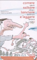 Copertina  Correre saltare lanciare e leggere : i giochi olimpici da Olimpia ad Atene