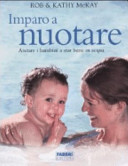 Copertina  Imparo a nuotare : aiutare i bambini a star bene in acqua