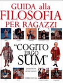 Copertina  \\Cogito, ergo sum\\ : guida alla filosofia per ragazzi