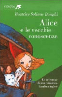 Copertina  Alice e le vecchie conoscenze : le avventure di una romantica bambina inglese