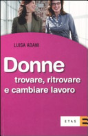 Copertina  Donne : trovare, ritrovare e cambiare lavoro