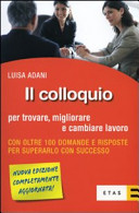 Copertina  Il colloquio per trovare, migliorare e cambiare lavoro