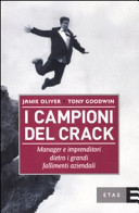 Copertina  I campioni del crack : manager e imprenditori dietro i grandi fallimenti aziendali