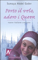 Copertina  Porto il velo, adoro i Queen : nuove italiane crescono