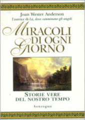 Copertina  Miracoli di ogni giorno : storie vere del nostro tempo