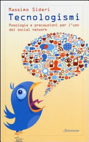 Copertina  Tecnologismi : posologia e controindicazioni per l'uso dei social network