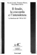 Copertina  Il feudo, la coccarda e l'intendenza : la Basilicata dal 1789 al 1821