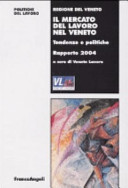 Copertina  Il mercato del lavoro nel Veneto : tendenze e politiche. Rapporto 2004