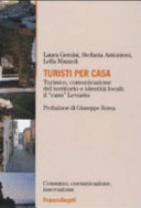 Copertina  Turisti per casa : turismo, comunicazione del territorio e identità locali : il \\caso\\ Levanto