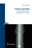 Copertina  L'astro narrante : la luna nella scienza e nella letteratura italiana
