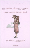 Copertina  Un amore oltre l'orizzonte : vita e avventure di Margaret Mead