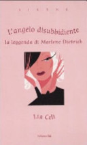 Copertina  L'angelo disubbidiente : la leggenda di Marlene Dietrich