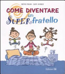 Copertina  Come diventare un superfratello