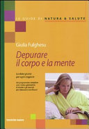 Copertina  Depurare il corpo e la mente : la dieta giusta per ogni stagione