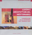 Copertina  Luoghi e architetture del Mediterraneo : viaggiatori alla scoperta del genius loci