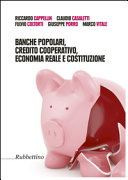 Copertina  Banche popolari, credito cooperativo, economia reale e costituzione