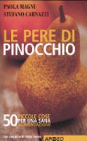 Copertina  Le pere di Pinocchio : 50 piccole cose per una sana alimentazione