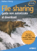 Copertina  File sharing : guida non autorizzata al download