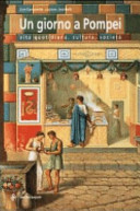 Copertina  Un giorno a Pompei : vita quotidiana, cultura, società