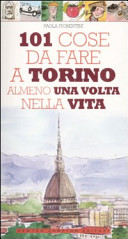 Copertina  101 cose da fare a Torino almeno una volta nella vita