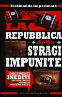 Copertina  La Repubblica delle stragi impunite : i documenti inediti dei fatti di sangue che hanno sconvolto il nostro Paese