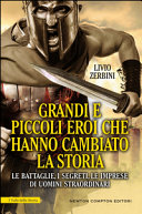 Copertina  Grandi e piccoli eroi che hanno cambiato la storia