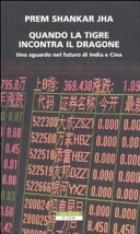 Copertina  Quando la tigre incontra il dragone : uno sguardo nel futuro di India e Cina