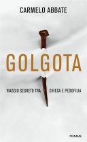 Copertina  Golgota : viaggio segreto tra chiesa e pedofilia