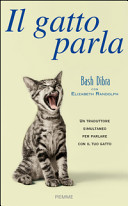 Copertina  Il gatto parla : capire il linguaggio segreto del gatto e comunicare con lui