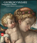 Copertina  Giorgio Vasari : disegnatore e pittore : \\Istudio, diligenza et amorevole fatica\\