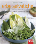 Copertina  In cucina con le erbe selvatiche : [dai campi e dai boschi erbe, bacche e funghi per delizie secondo stagione]