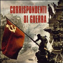 Copertina  Corrispondenti di guerra = Corresponsales de guerra = Corrispondentes de guerra = War Correspondents