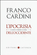 Copertina  L'ipocrisia dell'Occidente : il Califfo, il terrore e la storia