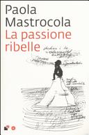 Copertina  La passione ribelle